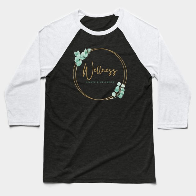 Wellness, Health and Wellbeing Baseball T-Shirt by Positive Lifestyle Online